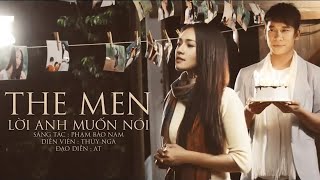 Lời Anh Muốn Nói  The Men  Official MV [upl. by Vyner]