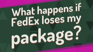 What happens if FedEx loses my package [upl. by Frodeen475]