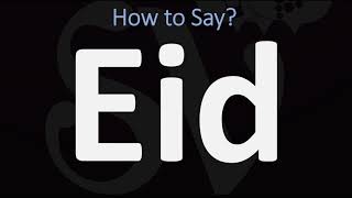 How to Pronounce Eid CORRECTLY [upl. by Hazen]