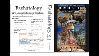 Eschatology 2017 Part 1  Introduction to Eschatology [upl. by Leinto]