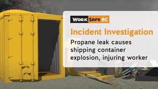 Incident Investigation Shipping Container Explodes Injuring Worker  WorkSafeBC [upl. by Woodall105]