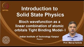 noc19ph02 Lecture 64Bloch wavefunction as a linear combination of atomic orbitals [upl. by Dorsey937]