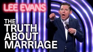 Heres The Truth About Marriage  Lee Evans [upl. by Gwendolin]