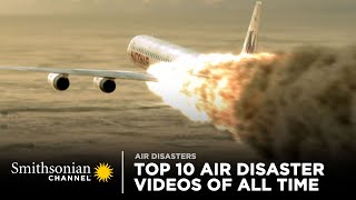 Top 10 Air Disaster Videos of All Time  Smithsonian Channel [upl. by Ttnerb]