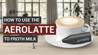 How To Use the AeroLatte To Froth Milk [upl. by Gavrila]