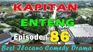 KAPITAN ENTENG EPISODE 86  NEW ILOCANO COMEDY DRAMA  December 03 2024 [upl. by Katharyn]