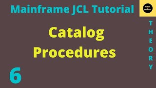 Catalog Procedure  Mainframe JCL Tutorial  Part 6 [upl. by Eniar]