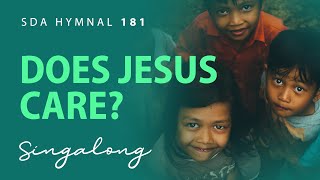 Does Jesus Care SDA Hymnal 181  Lyric Video [upl. by Ainahtan]