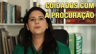 CUIDADOS COM A PROCURAÇÃO [upl. by Nosiaj]