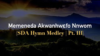 SDA Twi Hymnals Medley Pt III  May 2021  Lynessa D [upl. by Tiphanie]