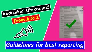 Abdominal Ultrasound Guidelines for best reporting [upl. by Divadnoj]