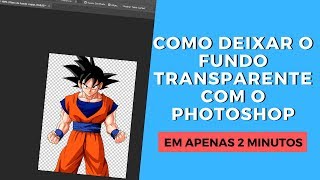 Como Deixar o Fundo Transparente no Photoshop  2019 [upl. by Siloa]