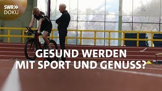 Gesund werden mit Sport und Genuss Die Ernährungsformel  SWR Doku [upl. by Etsirk888]