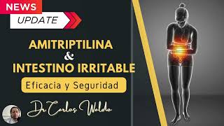 AMITRIPTILINA amp INTESTINO IRRITABLE Eficacia y seguridad [upl. by Nolahc]