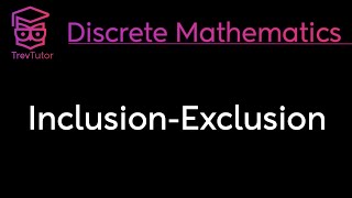 INCLUSIONEXCLUSION PRINCIPLE  DISCRETE MATHEMATICS [upl. by Gawen]