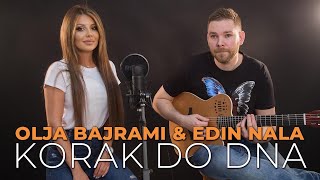 Olja Bajrami amp Edin Nala  Korak Do Dna COVER [upl. by Ryle]