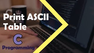 C Programming Tutorial  How to Print ASCII Table [upl. by Akeenat]