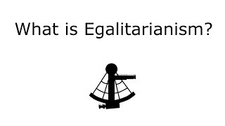 What is Egalitarianism [upl. by Moulton]