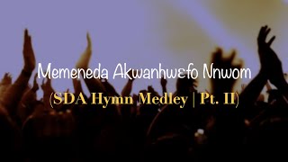 SDA Twi Hymnals Medley Pt II  April 2021  Lynessa D [upl. by Doowron]