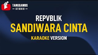 Sandiwara Cinta  Repvblik Karaoke [upl. by Foy503]