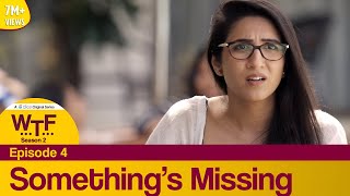 Dice Media  What The Folks WTF  Web Series  S02E04  Somethings Missing [upl. by Shelia]