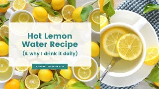 Why I Drink Hot Lemon Water Daily Plus a Simple Recipe [upl. by Auehsoj]