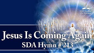 Jesus Is Coming Again  SDA Hymn  213 [upl. by Dragelin1]