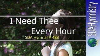 I Need Thee Every Hour  SDA Hymnal No 483  I Need The Oh I Need Thee  SDA Hymn Ministry [upl. by Chandless710]