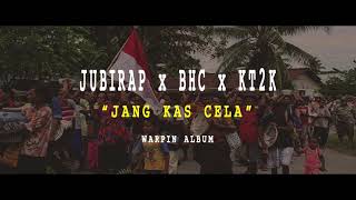 JUBI RAP x BHC x KT2K  Jang Kas Cela [upl. by Narah]