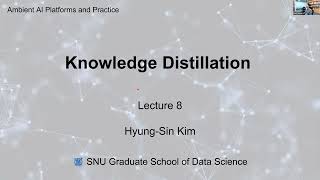 Ambient AI Lecture 8 Knowledge distillation [upl. by Nylidam]