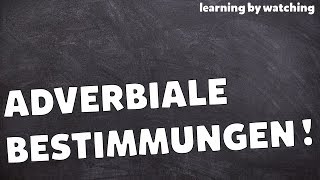 Adverbiale Bestimmungen in Deutsch erklärt [upl. by Onirefez]