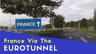 France Via The Eurotunnel With A Motorhome  Euro Trip 2018 Pt5 [upl. by Kind]