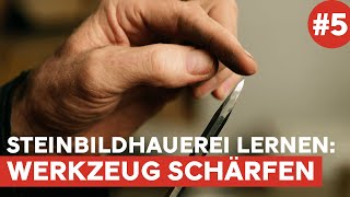 Schärfen der Werkzeuge  Folge 5  Einführung in Steinbildhauerei [upl. by Eddana992]