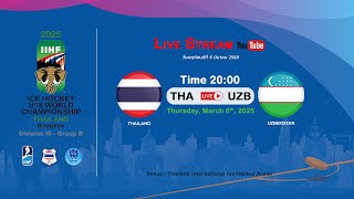 Thailand VS Uzbekistan  2025 IIHF Ice Hockey U18 World Championship Division III Group B [upl. by Maighdlin226]