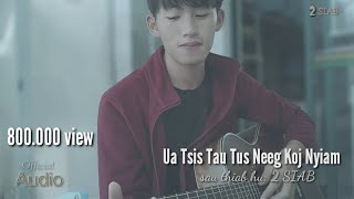 Ua Tsis Tau Tus Neeg Koj Nyiam 2 SIAB Official Audio Lyric [upl. by Quillan705]