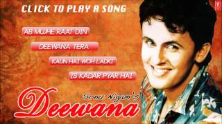 Sonu Nigams quotDeewanaquot Album Hits  Jukebox Full Songs  1 [upl. by Sorce]