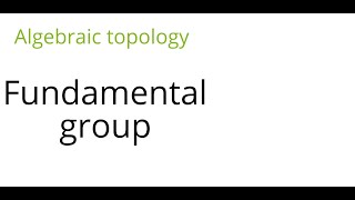 Algebraic topology Fundamental group [upl. by Waylon]