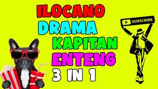 KAPITAN ENTENG 3 IN 1  5 August 2022 ilocanodrama bestdrama dramafilipino [upl. by Nirat968]