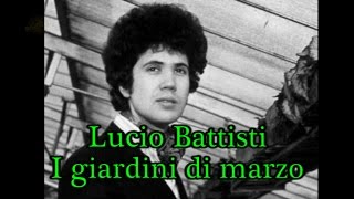 Lucio battisti quotI giardini di marzoquot con testi Lyrics [upl. by Dnob]