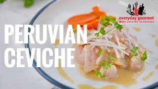 Peruvian Ceviche  Everyday Gourmet S8 E36 [upl. by Arykahs]