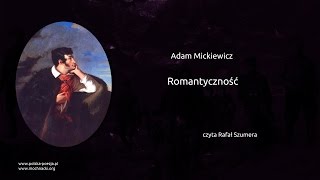 Adam Mickiewicz  Romantyczność [upl. by Aisac]