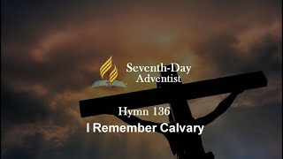 I Remember Calvary  uKrestu Esihlabelelweni  SeventhDay Adventist [upl. by Eilyac739]