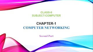 Chapter 1 Computer Networking  Part 2  Class 8 [upl. by Cohen]