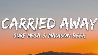 Surf Mesa Madison Beer  Carried Away Lyrics [upl. by Dody]