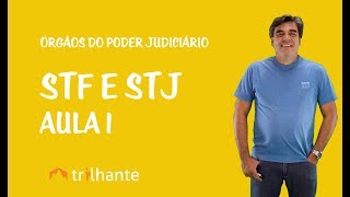 Órgãos do Poder Judiciário  STF e STJ Aula 1 [upl. by Dadelos489]