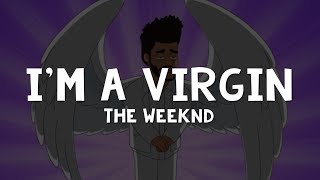 The Weeknd  Im A Virgin Lyrics  From American Dad [upl. by Adolphus]