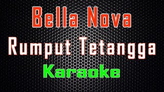 Bella Nova  Rumput Tetangga Karaoke  LMusical [upl. by Aenej]