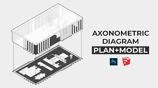 Axonometric Diagram Plan  Model Sketchup  Photoshop [upl. by Lilhak]