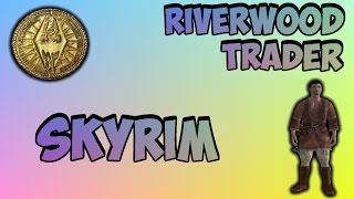 How to Make the Riverwood Trader Rich in Skyrim [upl. by Mamoun]