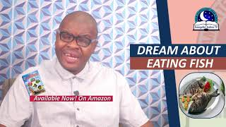 DREAM ABOUT EATING FISH  Biblical Meaning Of Eating Fish [upl. by Dorin]